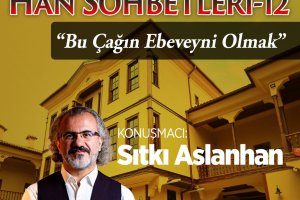 HAN SOHBETLERİ - SITKI ASLANHAN